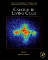 Calcium In Living Cells, Volume V94, Second Edition - Michael Whitaker