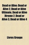 Dead Or Alive - Livres Groupe