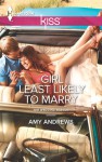 Girl Least Likely to Marry - Amy Andrews