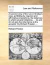 A succinct view of the rule in Shelley's case; exhibiting by negative and affirmative propositions, the instances in which several limitations, ... do and do not give the inheritance to the ancestor. By Richard Preston, ... - Richard Preston