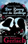 Der Zwerg und die Zwillinge: Schneeweißchen und Rosenrot (Schätze Neu Erzählt #1) - Katharina Gerlach