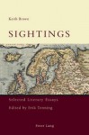 Sightings: Selected Literary Essays Edited by Erik Tonning - Keith Brown, Erik Tonning