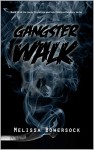Gangster Walk - Melissa Bowersock