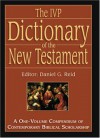 The IVP Dictionary of the New Testament: A One-Volume Compendium of Contemporary Biblical Scholarship - Daniel G. Reid