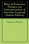 Rime di Francesco Petrarca con l'interpretazione di Giacomo Leopardi - Francesco Petrarca