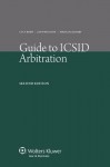 Guide to ICSID Arbitration. 2nd Edition - Rob Reed, Jan Paulsson, Nigel Rawding