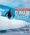 Investigating Climate Change: Scientists' Search for Answers in a Warming World - Rebecca L. Johnson