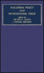 Industrial Policy and International Trade (Contemporary Studies in Economic and Financial Analysis) - Victor A. Canto, J. Kimball Dietrich
