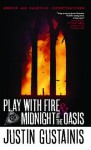 Play with Fire & Midnight at the Oasis - Justin Gustainis