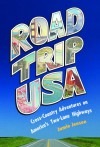 Road Trip USA: Cross-Country Adventures on America's Two-Lane Highways. - Jamie Jensen