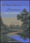 Willow River Almanac: A Father Copes with Divorce and Nature - John J. Koblas