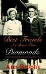 Best Friends Are Better Than Diamonds: A Story of Diamond Heels and Stepped-On Toes - Ann Brophy