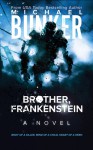 Brother, Frankenstein - Michael Bunker