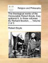 The theological works of the Honourable Robert Boyle, Esq; epitomiz'd. In three volumes. ... By Richard Boulton, ... Volume 2 of 3 - Robert Boyle