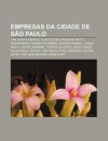 Empresas Da Cidade de S O Paulo: Tam Linhas a Reas, Playcenter, Pinheiro Neto Advogados, Toledo Do Brasil, Avianca Brasil, Casas Bahia, Catho - Source Wikipedia