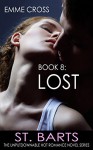 LOST (ST. BARTS the unputdownable HOT ROMANCE NOVEL series Book 8) - EMME CROSS