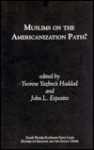 Muslims on the Americanization Path - John L. Esposito