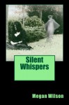 Silent Whispers - Megan Wilson