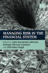 Managing Risk in the Financial System - John Raymond LaBrosse, Rodrigo Olivares-Caminal, Dalvinder Singh