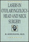 Lasers in Otolaryngology: Head and Neck Surgery - Harold Davis