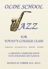 Olde School Jazz for Today's College Class:Affirmations Recommendations Reminders Aphorisms - Ron Parker