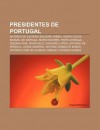 Presidentes de Portugal: Ant Nio de Oliveira Salazar, an Bal Cavaco Silva, Manuel de Arriaga, M Rio Soares, Te Filo Braga, Sid Nio Pais - Source Wikipedia