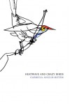 Heatwave and Crazy Birds (Hebrew Literature Series) - Gabriela Avigur-Rotem, Dalya Bilu