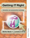 Getting It Right: Information and Communications Technology : Skills Book 1 Levels 3-4 (Getting It Right) - Alison Page, Tristram Shepard
