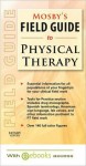 Mosby's Field Guide to Physical Therapy [With Access Code] - C.V. Mosby Publishing Company