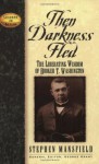 Then Darkness Fled: The Liberating Wisdom of Booker T. Washington (Leaders in Action) - Stephen Mansfield