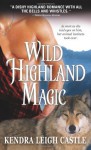Wild Highland Magic - Kendra Leigh Castle