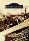 Lunken Airfield (Images of Aviation) - Cheryl Bauer, Stephan Johnson