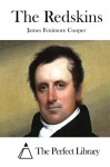 The Redskins - James Fenimore Cooper, The Perfect Library