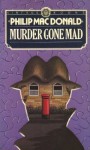 Murder Gone Mad - Philip Macdonald