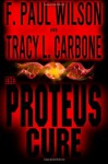The Proteus Cure - F. Paul Wilson, Tracy L. Carbone