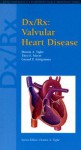 DX/RX: Valvular Heart Disease - Dennis A. Tighe, Gerard P. Aurigemma, Theo E. Meyer