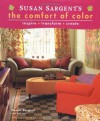 Susan Sargent's The Comfort of Color: inspire * transform * create - Susan Sargent, Todd Lyon, Eric Roth