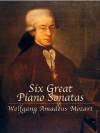 Six Great Piano Sonatas - Wolfgang Amadeus Mozart