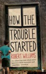 How the Trouble Started - Robert Williams