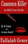 Casanova Killer: An SSCD Crime Thriller - Tallulah Grace