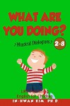 What are you doing? Musical Dialogues (English for Children Picture Book Book 16) - In-hwan Kim, Sergio Drumond, Heedal Kim