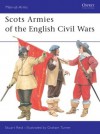 Scots Armies of the English Civil Wars - Stuart Reid, Graham Turner