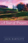 A Year of Prayers - Jack Bartlett