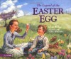 The Legend of the Easter Egg - Lori Walburg, Chris Auer