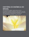 Hist RIA Econ Mica Do Brasil: Privatiza O No Brasil, Greve Geral de 1917, Economia Do Imp Rio Do Brasil, Plano Real, Ciclo Da Borracha - Source Wikipedia