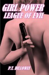League of Evil (Girl Power #3) - P.T. Dilloway