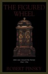 The Figured Wheel: New and Collected Poems, 1966-1996 - Robert Pinsky