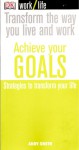 Transform the way you live and work - Achieve your GOALS - Strategies to transform your life - Andy Smith