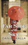 The Far Side of the Sky (Shanghai) by Kalla, Daniel (2013) Mass Market Paperback - Daniel Kalla