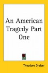 An American Tragedy (Part One) - Theodore Dreiser